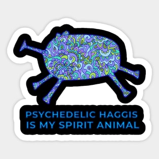 Psychedelic Haggis Is My Spirit Animal Sticker